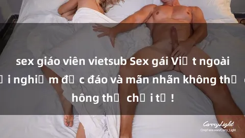 sex giáo viên vietsub Sex gái Việt ngoài trời: Trải nghiệm độc đáo và mãn nhãn không thể chối từ!
