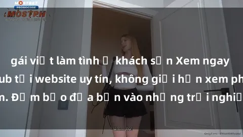 gái việt làm tình ở khách sạn Xem ngay sex loạn luân vietsub tại website uy tín, không giới hạn xem phim. Đảm bảo đưa bạn vào những trải nghiệm thú vị và đầy kích thích.