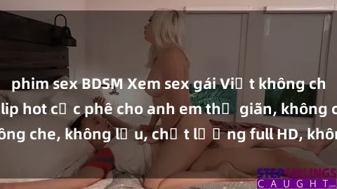 phim sex BDSM Xem sex gái Việt không che tại nhà nghỉ, clip hot cực phê cho anh em thư giãn, không che, không lậu, chất lượng full HD, không che, mới nhất.