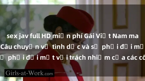 sex jav full HD miễn phí Gái Việt Nam mang thai khi còn trẻ: Câu chuyện về tình dục và sự phải đối mặt với trách nhiệm của các cô gái trẻ.