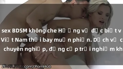 sex BDSM không che Hương vị đặc biệt với sex gái call girl Việt Nam thổi bay muộn phiền. Dịch vụ chuyên nghiệp, đẳng cấp trải nghiệm khó quên. Đặt lịch ngay!