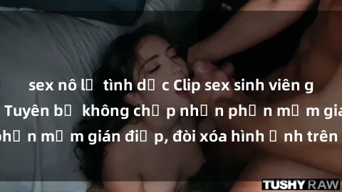 sex nô lệ tình dục Clip sex sinh viên gây sốt mạng xã hội: Tuyên bố không chấp nhận phần mềm gián điệp, đòi xóa hình ảnh trên internet