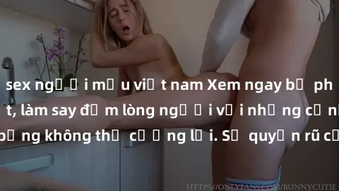 sex người mẫu việt nam Xem ngay bộ phim sex milf hot nhất, làm say đắm lòng người với những cảnh nóng bỏng không thể cưỡng lại. Sự quyến rũ của MILF sẽ khiến bạn mãnh liệt!
