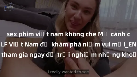sex phim việt nam không che Mở cánh cửa thế giới sex MILF Việt Nam để khám phá niềm vui mới_ENCODE_. Hãy tham gia ngay để trải nghiệm những khoảnh khắc đầy kích thích và đam mê.